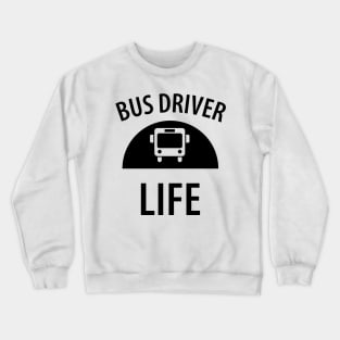 Funny bus driver saying Crewneck Sweatshirt